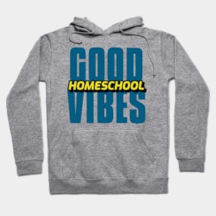 Good Homeschool Vibes Hoodie